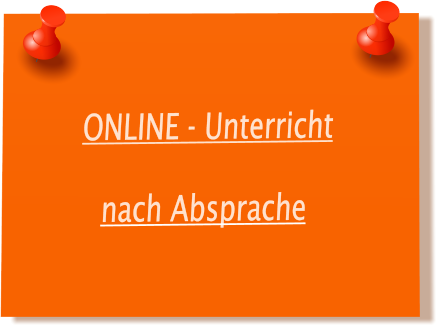 ONLINE - Unterrichtnach Absprache